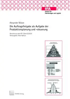 Mütze / Nyhuis |  Die Auftragsfreigabe als Aufgabe der Produktionsplanung und -steuerung | Buch |  Sack Fachmedien
