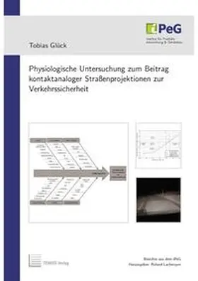 Glück / Lachmayer |  Physiologische Untersuchung zum Beitrag kontaktanaloger Straßenprojektionen zur Verkehrssicherheit | Buch |  Sack Fachmedien