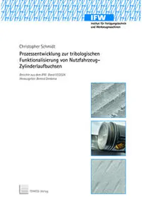 Schmidt / Denkena |  Prozessentwicklung zur tribologischen Funktionalisierung von Nutzfahrzeug-Zylinderlaufbuchsen | Buch |  Sack Fachmedien
