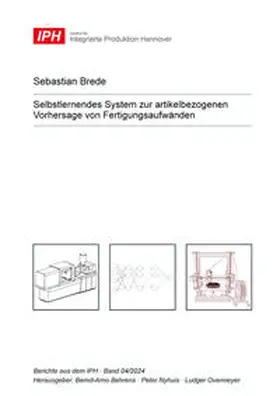 Brede |  Selbstlernendes System zur artikelbezogenen Vorhersage von Fertigungsaufwänden | Buch |  Sack Fachmedien