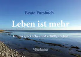 Forsbach |  Leben ist mehr | Buch |  Sack Fachmedien