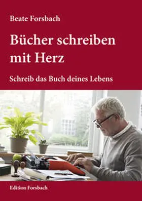 Forsbach |  Bücher schreiben mit Herz | Buch |  Sack Fachmedien