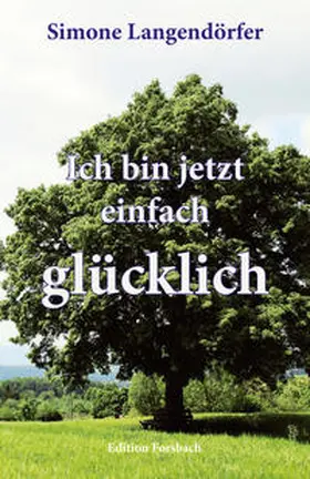 Langendörfer |  Ich bin jetzt einfach glücklich | Buch |  Sack Fachmedien
