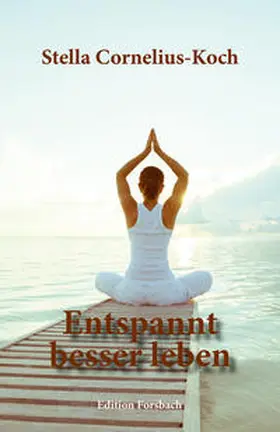 Cornelius-Koch |  Entspannt besser leben | Buch |  Sack Fachmedien