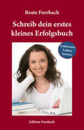 Forsbach |  Forsbach, B: Schreib dein erstes kleines Erfolgsbuch | Buch |  Sack Fachmedien