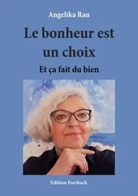 Rau |  Le Bonheur est un choix | Buch |  Sack Fachmedien