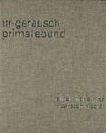 Rilke / Nicolai / Kunstverein Braunschweig |  Ur-Geräusch / Primal Sound | Buch |  Sack Fachmedien