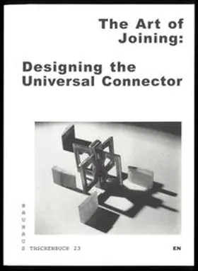 Stiftung Bauhaus Dessau |  The Art of Joining | Buch |  Sack Fachmedien