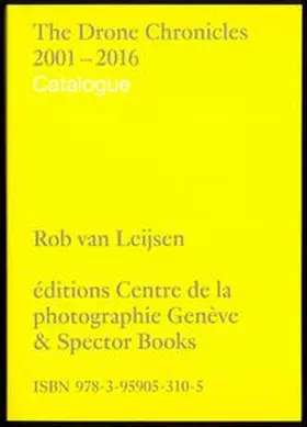 Bader / Centre de la photographie Genève |  Rob van Leijsen. The Drone Chronicles 2001-2016 | Buch |  Sack Fachmedien
