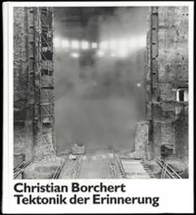 Kaschek / Staatliche Kunstsammlungen Dresden |  Christian Borchert. Tektonik der Erinnerung | Buch |  Sack Fachmedien