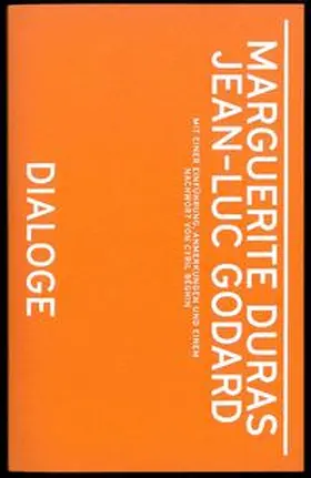 Duras / Godard / Béghin |  Marguerite Duras, Jean-Luc Godard. Dialoge | Buch |  Sack Fachmedien