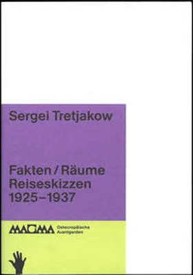Tretjakow / Hofmann / Strätling |  Sergei Tretjakow. Fakten / Räume | Buch |  Sack Fachmedien