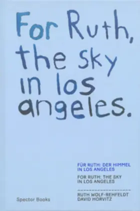 Reinhardt / Albertinum Dresden |  FOR RUTH, THE SKY IN LOS ANGELES | Buch |  Sack Fachmedien