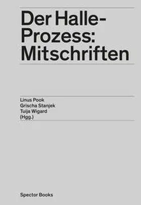Pook / Stanjek / Wigard |  Der Halle-Prozess: Mitschriften | Buch |  Sack Fachmedien