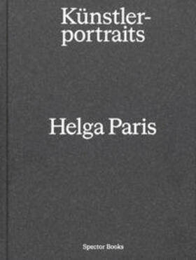 Blume / Wolf / Heise | Helga Paris. Künstlerportraits | Buch | 978-3-95905-513-0 | sack.de