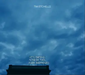 Hillgärtner / Etchells |  Tim Etchells: Let's Pretend None of this Ever Happened | Buch |  Sack Fachmedien