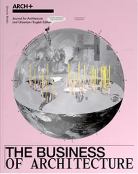 ARCH+ / Ngo (ARCH+) / Brandlhuber |  ARCH+ The Business of Architecture | Buch |  Sack Fachmedien