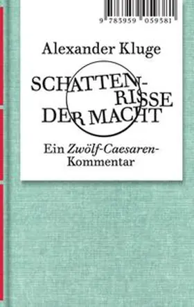 Kluge |  Alexander Kluge: Schattenrisse der Macht | Buch |  Sack Fachmedien
