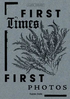 Lebart / Gabriac / Gandolfo |  First Times / First Photos | Buch |  Sack Fachmedien