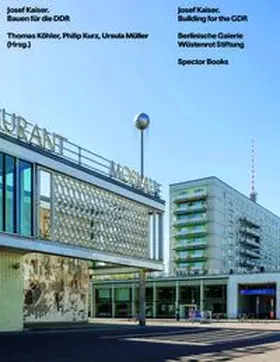 Köhler / Kurz / Müller |  Josef Kaiser. Bauen für die DDR / Building for the GDR | Buch |  Sack Fachmedien