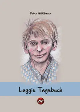 Mühlbauer |  Luggis Tagebuch | Buch |  Sack Fachmedien