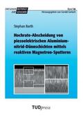 Barth |  Hochrate-Abscheidung von piezoelektrischen Aluminiumnitrid-Dünnschichten mittels reaktiven Magnetron-Sputterns | Buch |  Sack Fachmedien