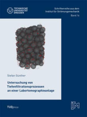 Günther |  Untersuchung von Tiefenfiltrationsprozessen an einer Labortomographieanlage | Buch |  Sack Fachmedien