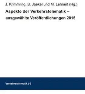 Krimmling / Jaekel / Lehnert |  Aspekte der Verkehrstelematik - ausgewählte Veröffentlichungen 2015 | Buch |  Sack Fachmedien