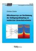 Schulze |  Mikrofonarrays zur Bestimmung der Einfügungsdämpfung an verkürzten Lärmschutzwänden | Buch |  Sack Fachmedien
