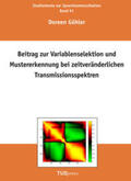 Göhler |  Beitrag zur Variablenselektion und Mustererkennung bei zeitveränderlichen Transmissionsspektren | Buch |  Sack Fachmedien