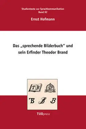 Hofmann / Hoffmann |  Das „Sprechende Bilderbuch“ und sein Erfinder Theodor Brand | Buch |  Sack Fachmedien