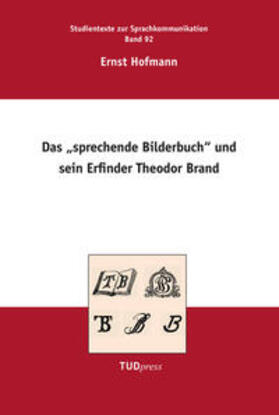Hofmann / Hoffmann | Das "Sprechende Bilderbuch" und sein Erfinder Theodor Brand | Buch | sack.de