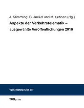 Krimmling / Jaekel / Lehnert |  Aspekte der Verkehrstelematik - Ausgewählte Veröffentlichungen 2016 | Buch |  Sack Fachmedien