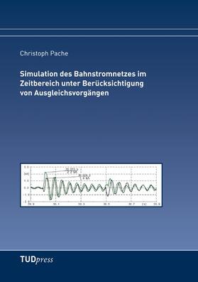 Pache | Simulation des Bahnstromnetzes im Zeitbereich unter Berücksichtigung von Ausgleichsvorgängen | E-Book | sack.de