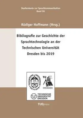Hoffmann |  Bibliografie zur Geschichte der Sprachtechnologie an der Technischen Universität Dresden bis 2019 | Buch |  Sack Fachmedien