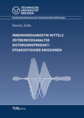 Zelle | Innenohrdiagnostik mittels Zeitbereichsanalyse distorsionsprodukt-otoakustischer Emissionen | Buch | 978-3-95908-200-6 | sack.de