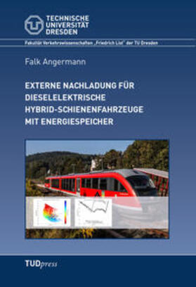 Angermann |  Externe Nachladung für dieselelektrische Hybrid-Schienenfahrzeuge mit Energiespeicher | Buch |  Sack Fachmedien