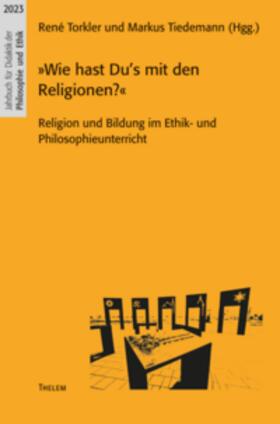 Torkler / Tiedemann | 'Wie hast Du's mit den Religionen?' | Buch | 978-3-95908-300-3 | sack.de