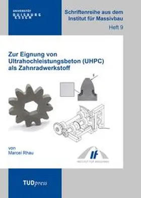 Rhau |  Zur Eignung von Ultrahochleistungsbeton (UHPC) als Zahnradwerkstoff | Buch |  Sack Fachmedien