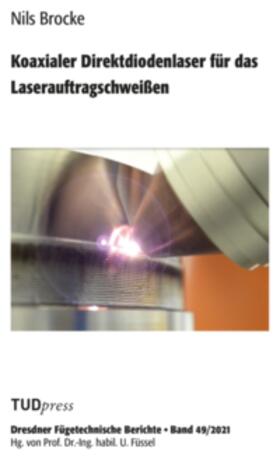 Brocke | Koaxialer Direktdiodenlaser für das Laserauftragschweißen | Buch | 978-3-95908-448-2 | sack.de