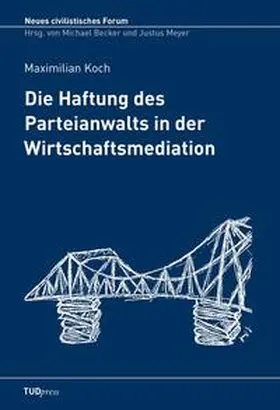 Koch |  Die Haftung des Parteianwalts in der Wirtschaftsmediation | Buch |  Sack Fachmedien
