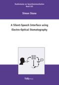 Stone |  A Silent-Speech Interface using Electro-Optical Stomatography | Buch |  Sack Fachmedien