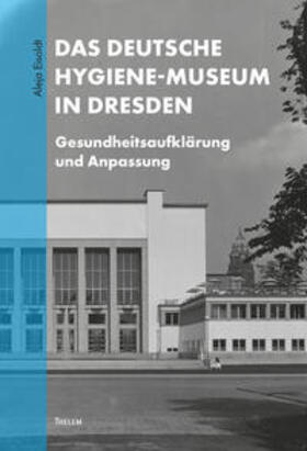 Eisoldt | Eisoldt, A: Deutsche Hygiene-Museum in Dresden | Buch | 978-3-95908-465-9 | sack.de