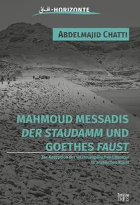 Abdelmajid |  Mahmoud Messadis "Der Staudamm" und Goethes "Faust" | Buch |  Sack Fachmedien