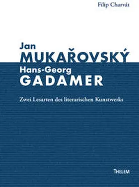 Charvát |  Jan Mukarovský und Hans-Georg Gadamer | Buch |  Sack Fachmedien