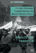 Hofmann / Kacem / Moussa |  Revolte und Tradition | eBook | Sack Fachmedien