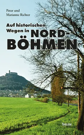 Richter |  Auf historischen Wegen in Nordböhmen | Buch |  Sack Fachmedien