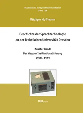 Hoffmann |  Geschichte der Sprachtechnologie an der Technischen Universität Dresden | Buch |  Sack Fachmedien