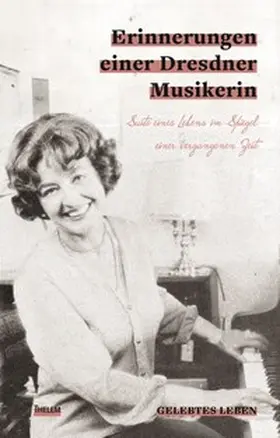 Schartner / Spieles |  Erinnerungen einer Dresdner Musikerin | Buch |  Sack Fachmedien