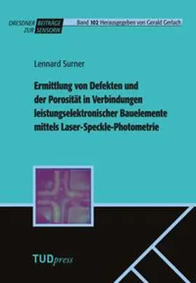 Surner |  Ermittlung von Defekten und der Porosität in Verbindungen leistungselektronischer Bauelemente mittels Laser-Speckle-Photometrie | Buch |  Sack Fachmedien